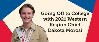 Going Off to College With 2021 Western Region Chief Dakota Morosi