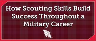 How Scouting Skills Build Success Throughout a Military Career Article Header